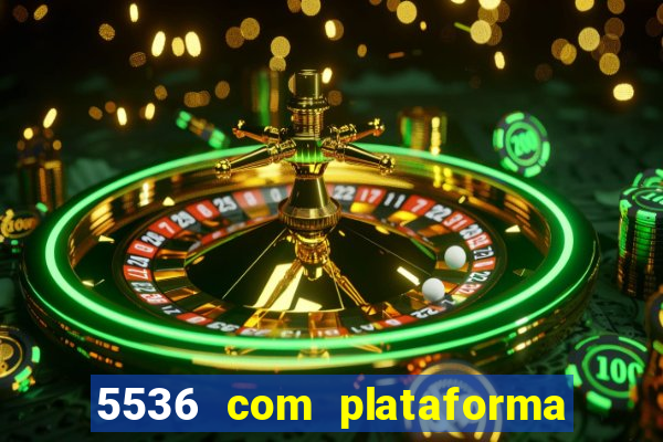 5536 com plataforma de jogos